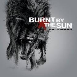 Burnt By The Sun : Heart of Darkness